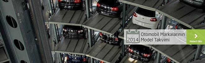 Otomobil Markalarının 2014 Model Takvimi