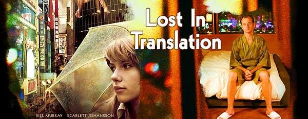 13. Lost in Translation "Bir Konuşabilse" (2003)