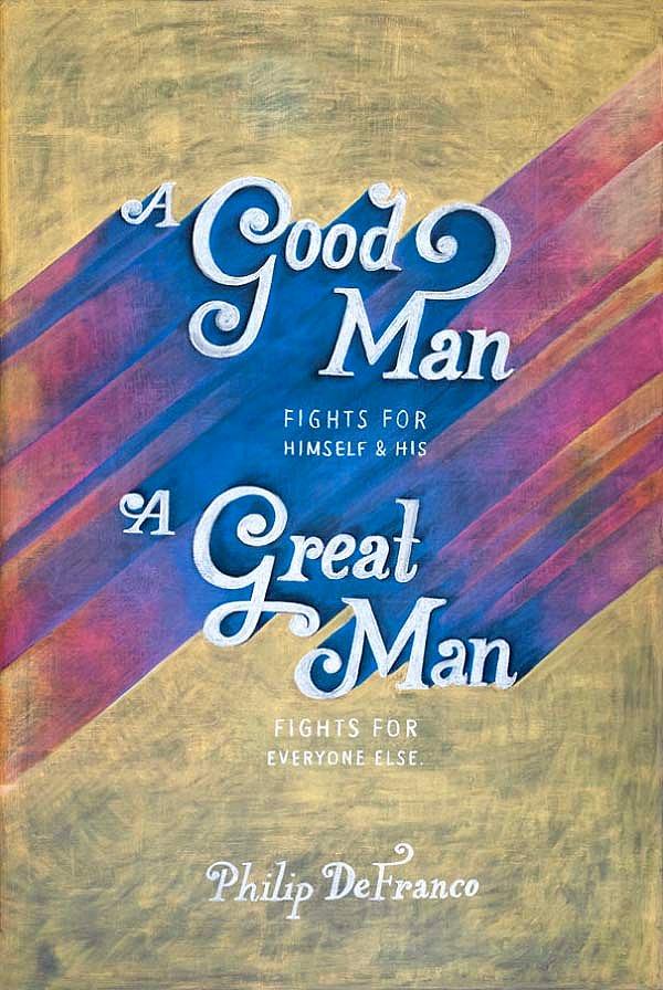 6. İyi bir adam kendisi için savaşır, harika bir adam ise herkes için...