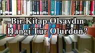 Bir Kitap Olsaydın, Hangi Tür Olurdun?