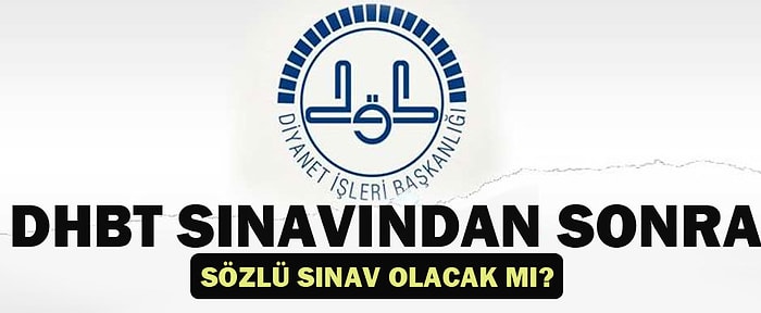 DHBT Sınavından Sonra Sözlü Sınav Olacak mı?