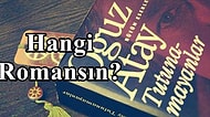 Türk Edebiyatı'ndan Hangi Romansın?