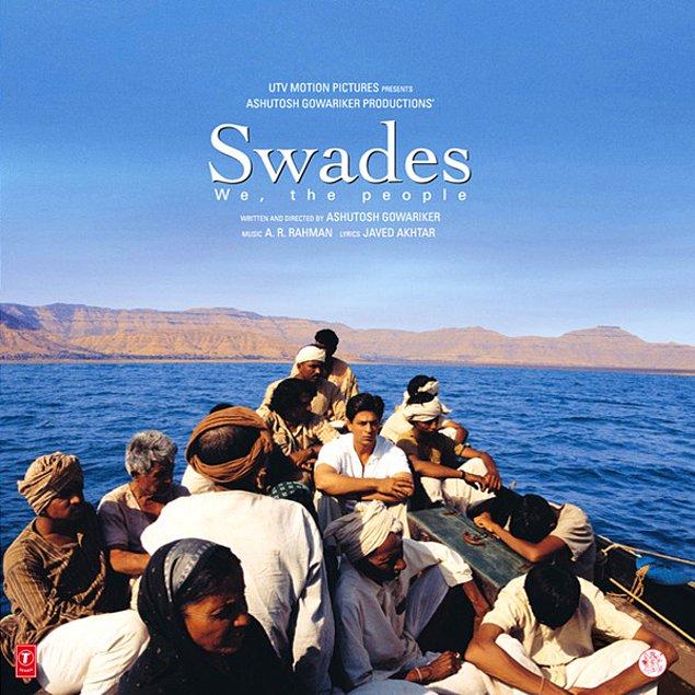 9. Swades: We, The People (2004). 