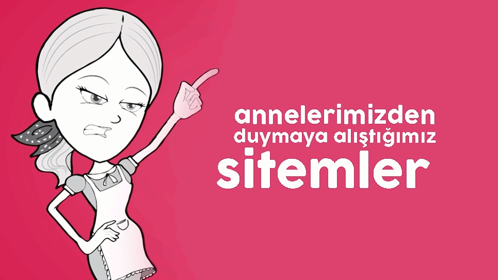 Annelerimizden Duymaya Alıştığımız Sitemler