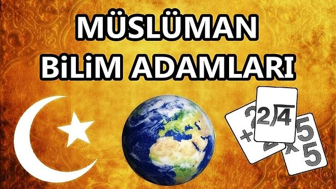 En Meşhur 10 Müslüman Bilim Adamı