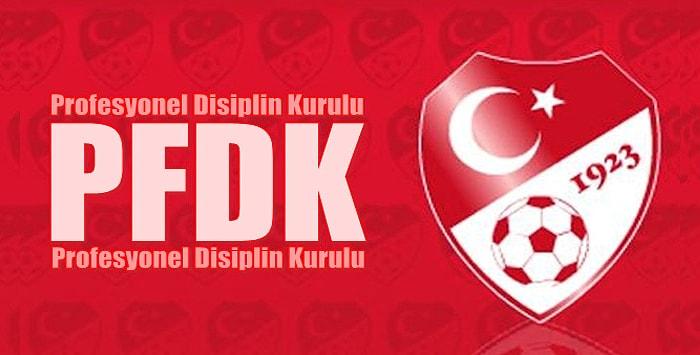 PFDK Yine Ceza Yağdırdı