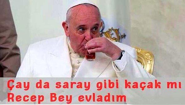 15. Papa Francis'i Türkiye'ye Geldiğine Pişman Edecek 21 Caps