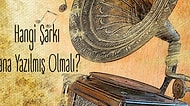 Hangi Efsane Şarkı Sana Yazılmış Olmalı?