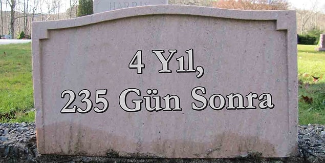 Bundan Tam 4 Yıl, 235 Gün Sonra!