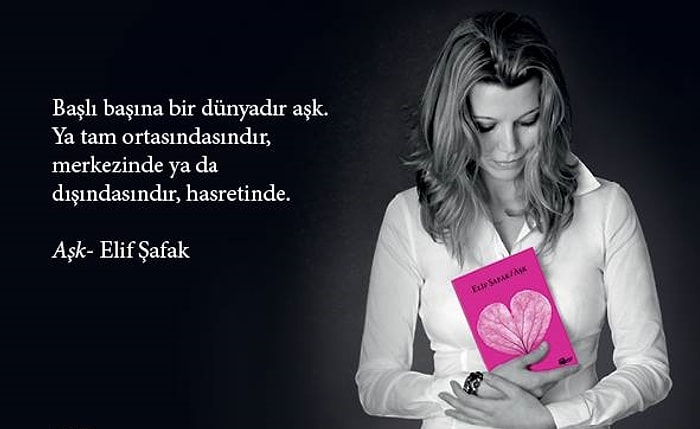 Elif Şafak Kitaplarından İnsanın İçine Dokunan 25 Alıntı