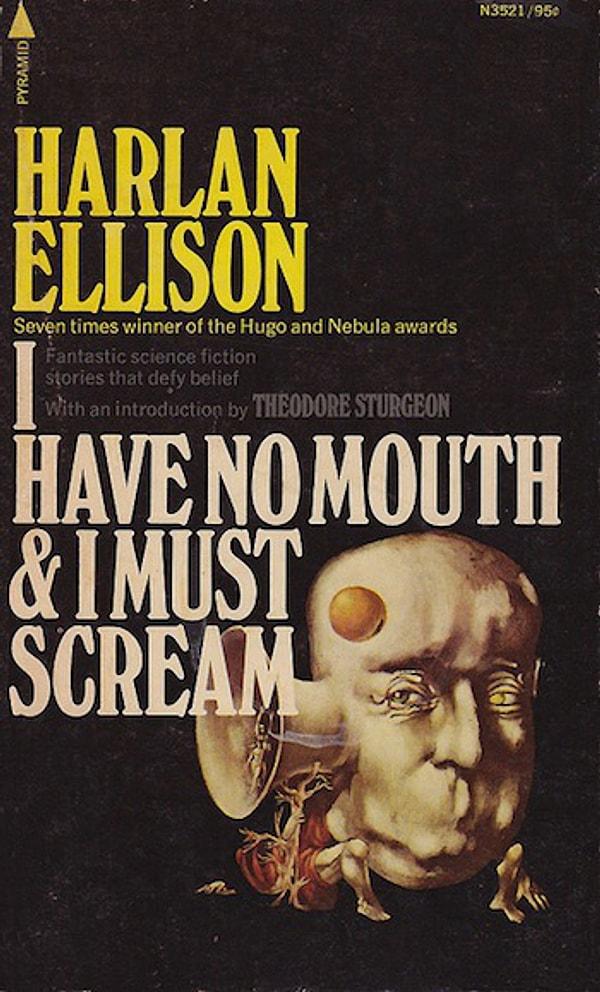 1. “I Have No Mouth and I Must Scream,” Harlan Ellison