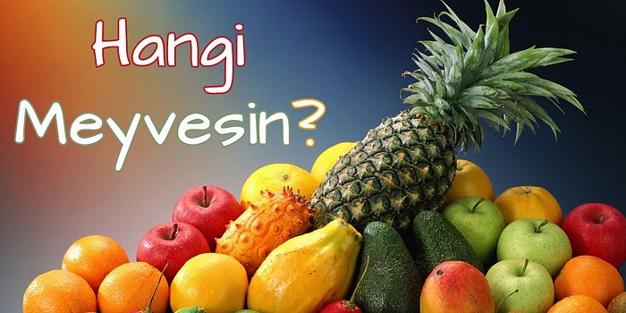 Hangi Meyve Senin Karakterinle Eşleşiyor?