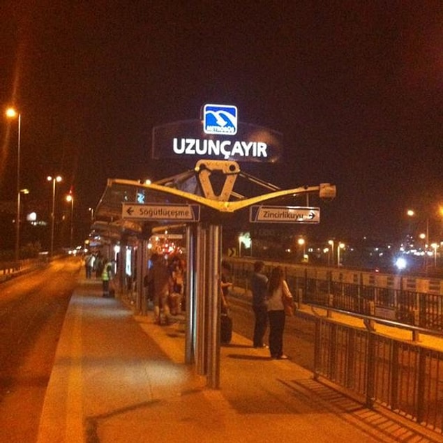 3. Uzunçayır - Eğer metroya aktarma yapacaksanız yakınlarınızdan helallik alın.