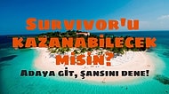 Survivor'ı Kazanabilecek misin? Soruları Cevapla, Öğren!