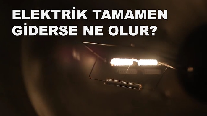 Elektrik Tamamen Giderse Ne Olur?