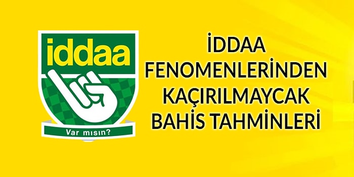 İddaa Fenomenlerinden Bu Hafta Kaçırılmayacak Bahis Tahminleri