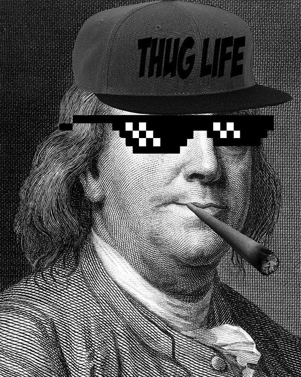 16. Thug Life - Benjamin Franklin'in Yolu