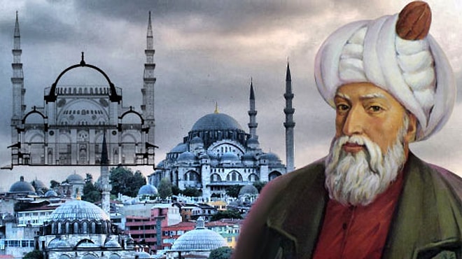 Mimar Sinan'ı Daha İyi Anlamanızı Sağlayacak Tarihsel Olaylar, Hakkındaki Efsaneler ve Eserleri