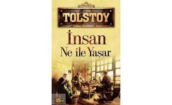 13. Tolstoy - İnsan Ne ile Yaşar?
