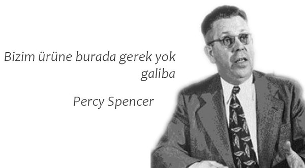 5. Mikrodalga fırının fikir babası olaya ticari yaklaşmış.