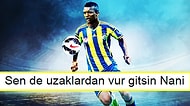 Fenerbahçe Taraftarı Çıldırdı! Nani Transferi Ardından Twitter'dan En Güzel Tepkiler!