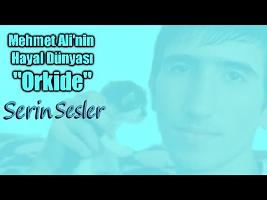Serin Sesler - Mehmet Ali'nin Hayal Dünyası 3 "Orkide"