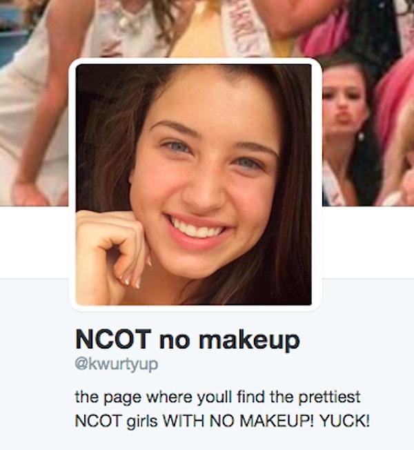 Hesabın adı "NCOT no makeup" (Kuzey Carolina Genç Kızlar Güzellik Yarışması Kızları Makyajsız) ve açıklama olarak da "NCOT'un en güzel kızlarını MAKYAJSIZ görebileceğiniz tek sayfa! İğrenç!" yazıyor.