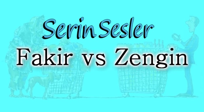 Zengin ve Fakir Arasındaki Farklar