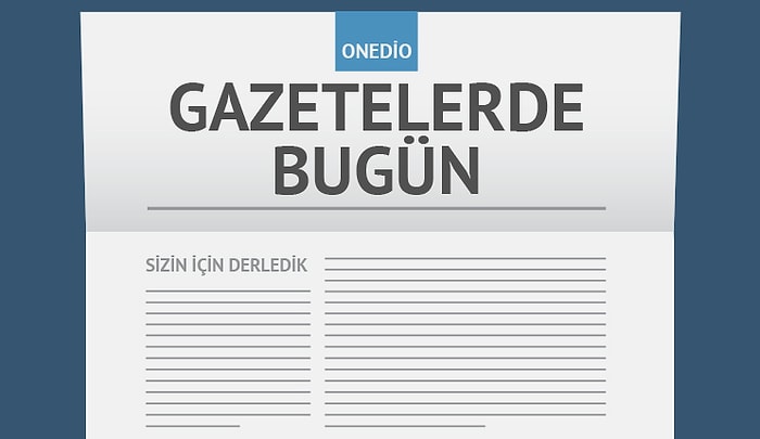 Gazetelerde Bugün | 26 Ağustos Çarşamba