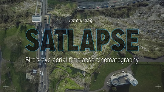 Yeni Bir Kuş Bakışı Timelapse Tekniği: Satlapse