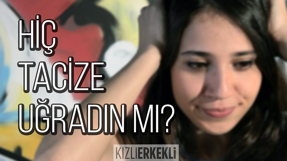 Hiç Tacize Uğradın mı? | Kızlı Erkekli