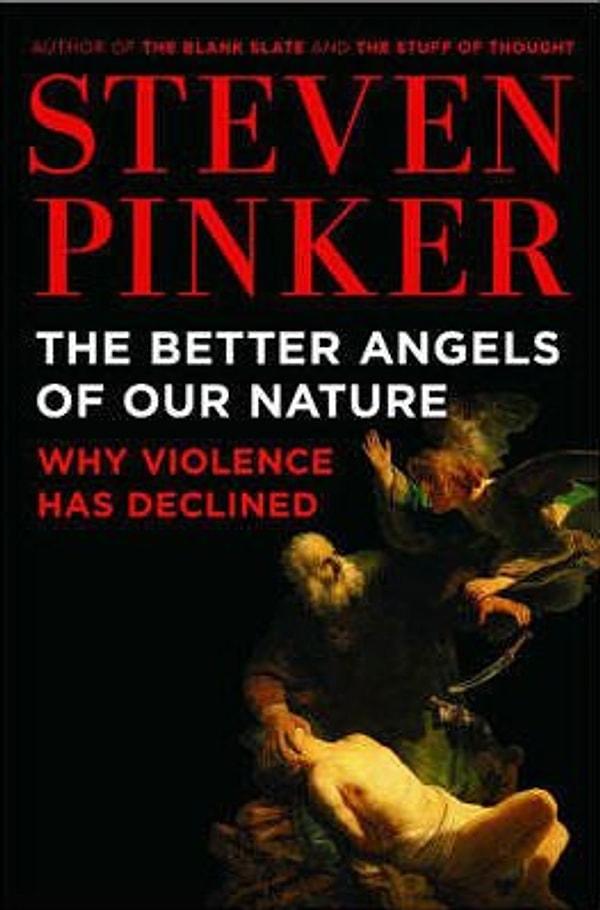 12. Steven Pinker - The Better Angels of Our Nature: Why Violence Has Declined