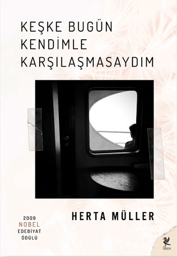 17. Herta Müller / Keşke Bugün Kendimle Karşılaşmasaydım