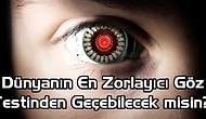 Dünyanın En Zorlayıcı Göz Testinden Geçebilecek misin?