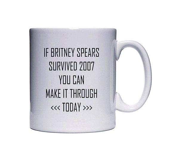 1. Umutsuzluğa kapıldığımız anlarda bakıp mutlu olabileceğimiz bir kupa hepimizin hakkı! Teşekkürler Britney… Teşekkürler…
