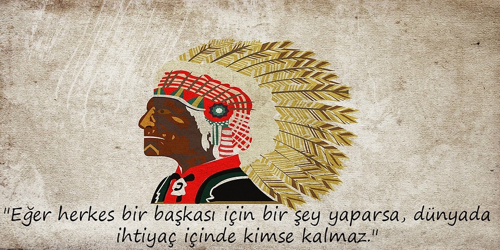 Yüzlerce Yıl Öncesinden Günümüze Bilgelik Taşıyan İbret Alınası 18 Kızılderili Özlü Sözü