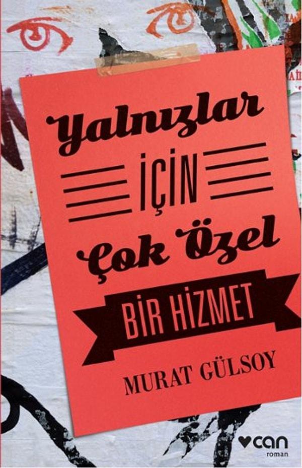 7. "Yalnızlar İçin Çok Özel Bir Hizmet", Murat Gülsoy