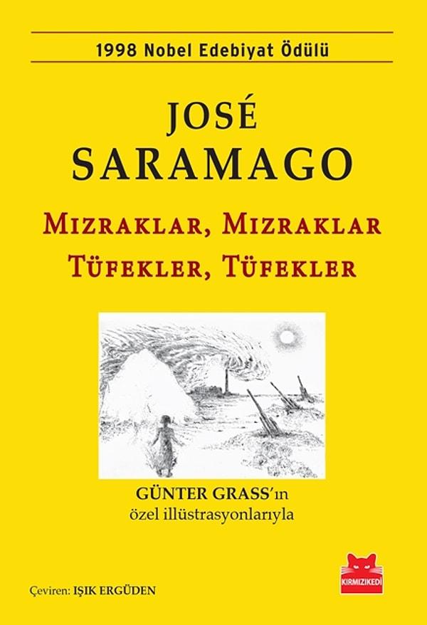 3. "Mızraklar, Mızraklar, Tüfekler, Tüfekler”, José Saramago
