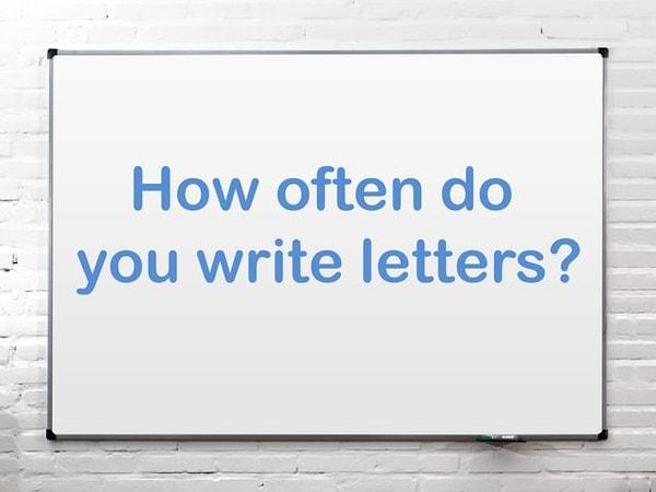 4. Peki: How often do you write letters?