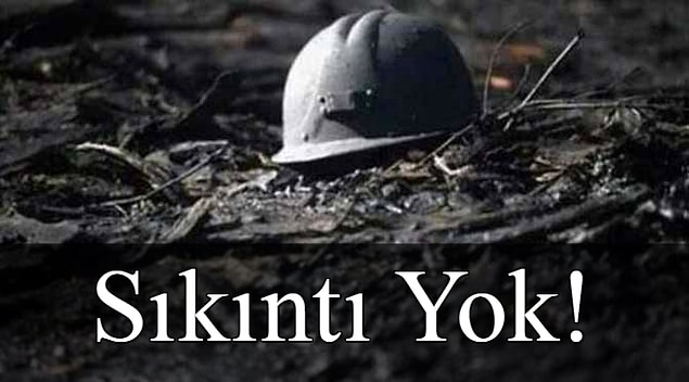 3. Sıkıntı var demenin maskeli halidir bu kavram.