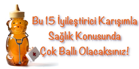 Bu İyileştirici 15 Karışımla Sağlık Konusunda Çok Ballı Olacaksınız!