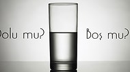 Senin Bardağının Yarısı Dolu mu Yoksa Boş mu?