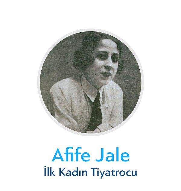 1. Afife Jale - İlk Kadın Tiyatrocu