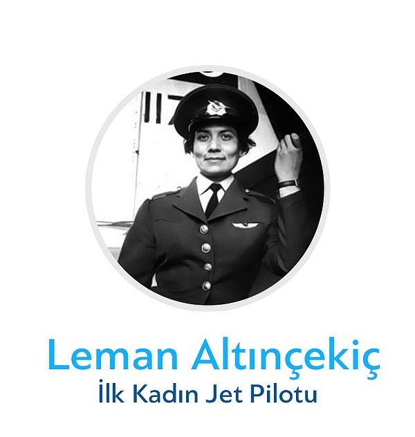 7. Leman Altınçekiç - İlk Kadın Jet Pilotu