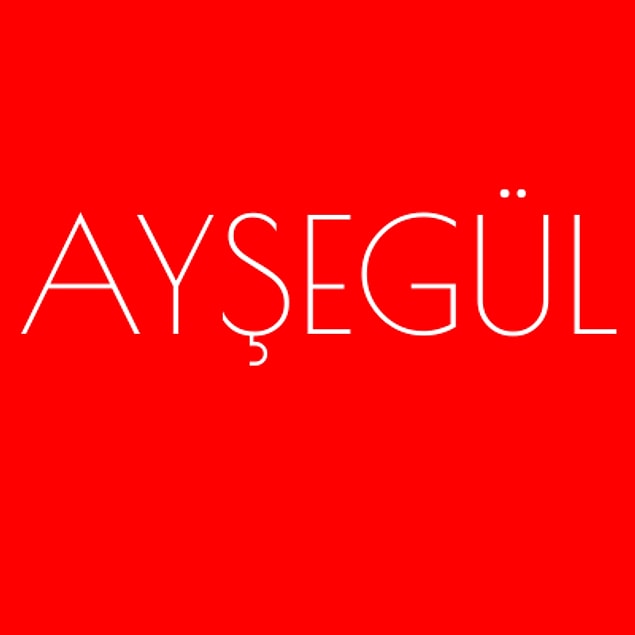 Ayşegül!