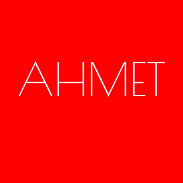 Ahmet!