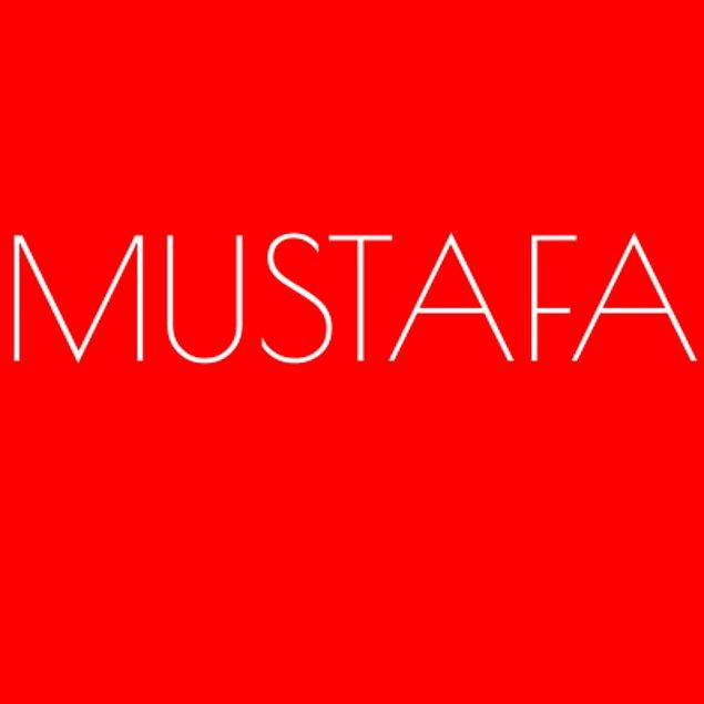 Mustafa!
