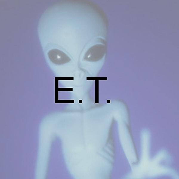 E.T.!