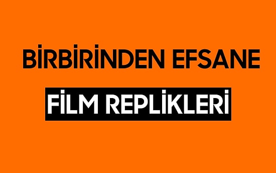 Birbirinden Efsane 10 Film Repliği