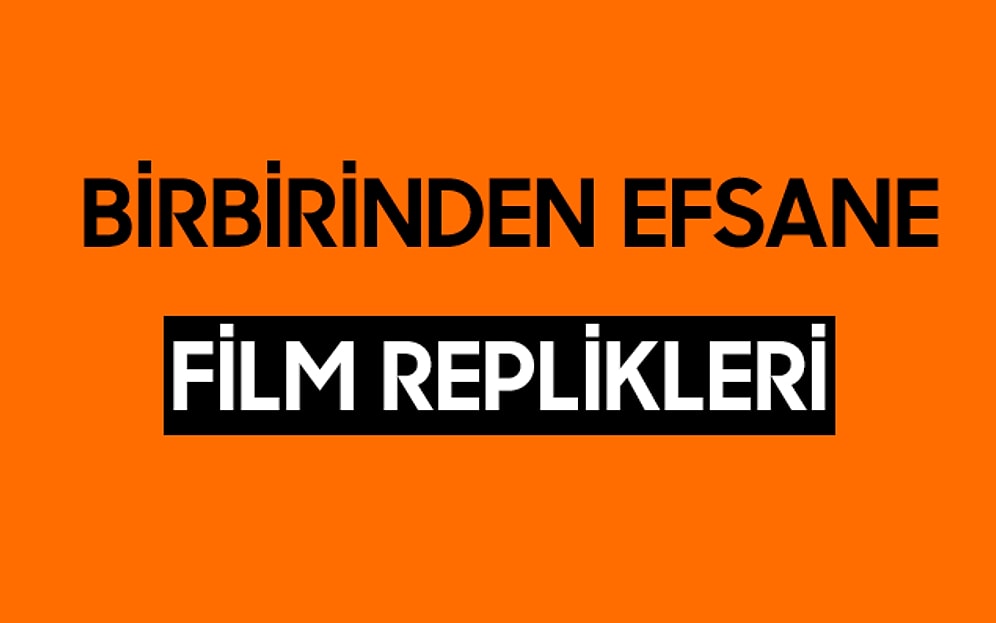 Birbirinden Efsane 10 Film Repliği